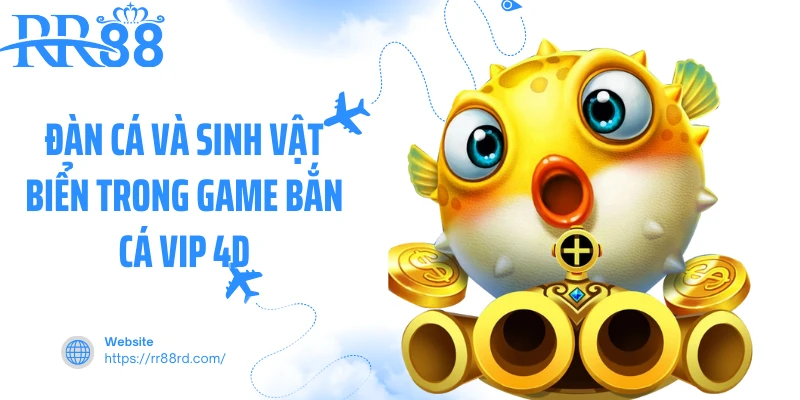 Đàn cá và sinh vật biển trong game bắn cá VIP 4D Đàn cá và sinh vật biển trong game bắn cá VIP 4D
