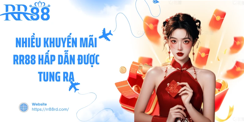 Nhiều khuyến mãi RR88 hấp dẫn được tung ra